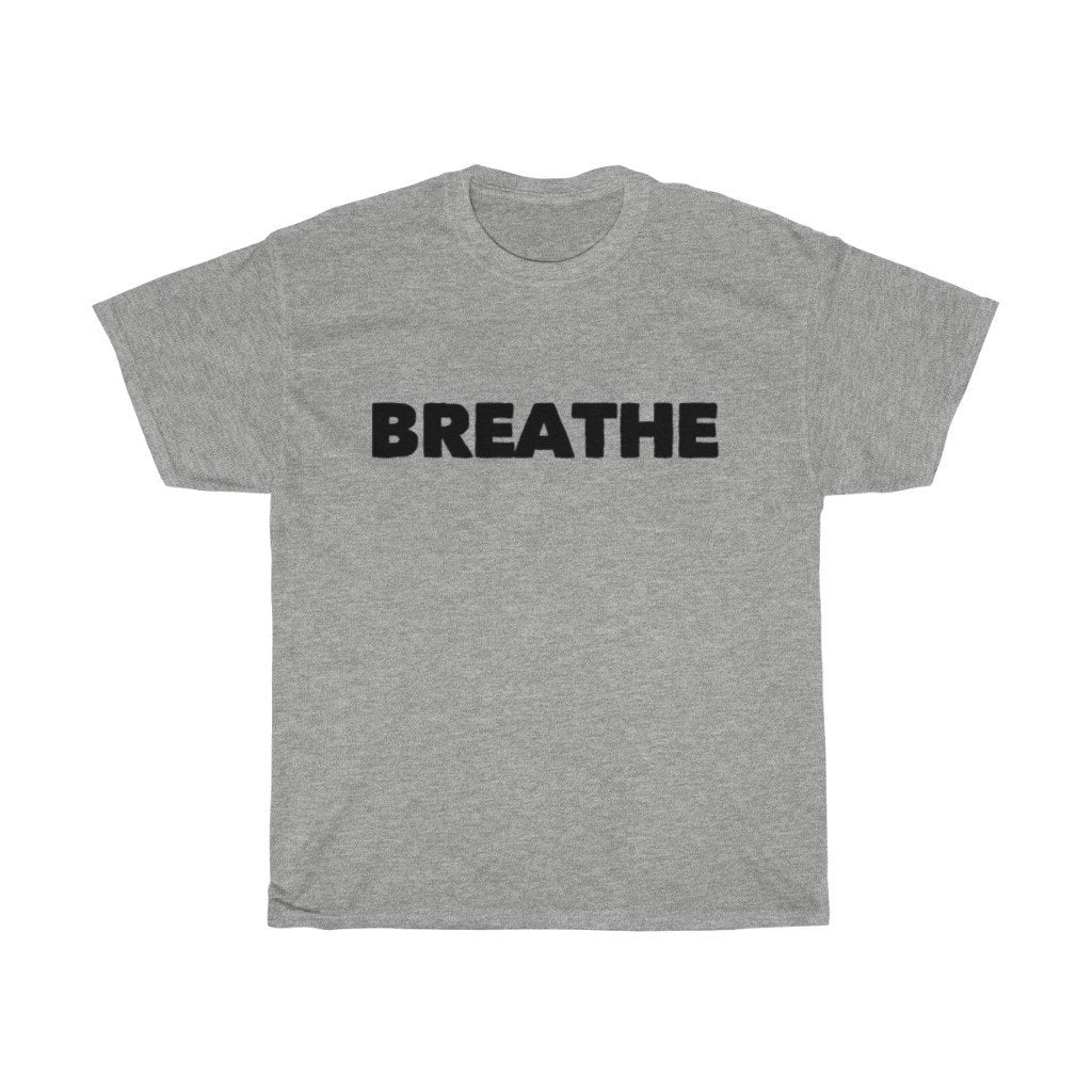Breathe Tee Shirt Unisex Heavy Cotton Tee T Shirt Fun Tee Shirts Words Image 3