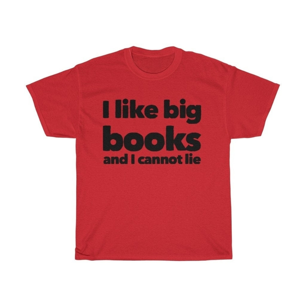 I Like Big Books and I Can Not Lie Unisex Heavy Cotton Tee Readers Tee Shirt Book Love to Read Image 2