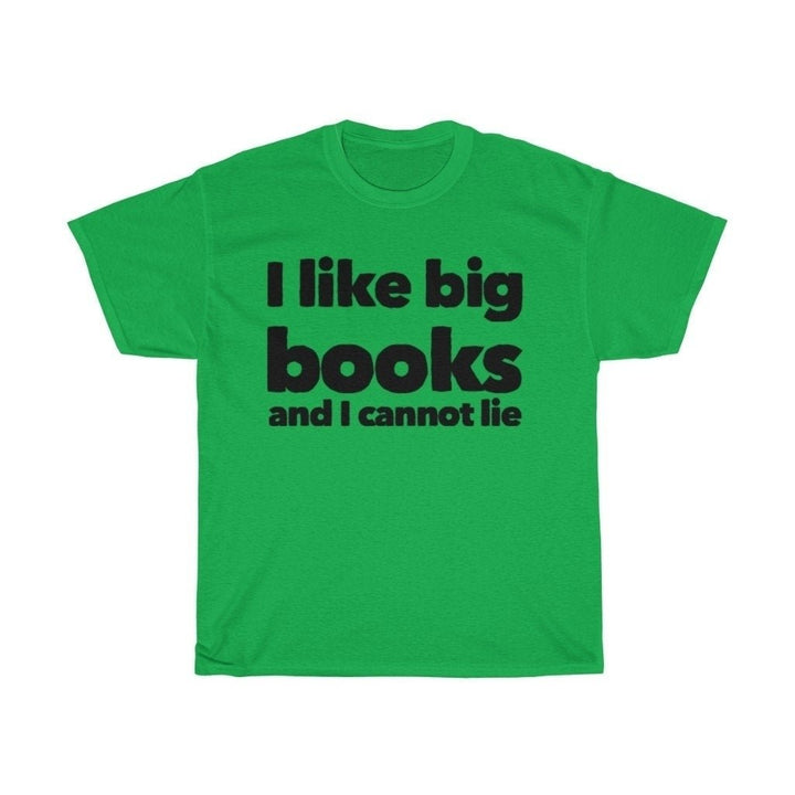 I Like Big Books and I Can Not Lie Unisex Heavy Cotton Tee Readers Tee Shirt Book Love to Read Image 3