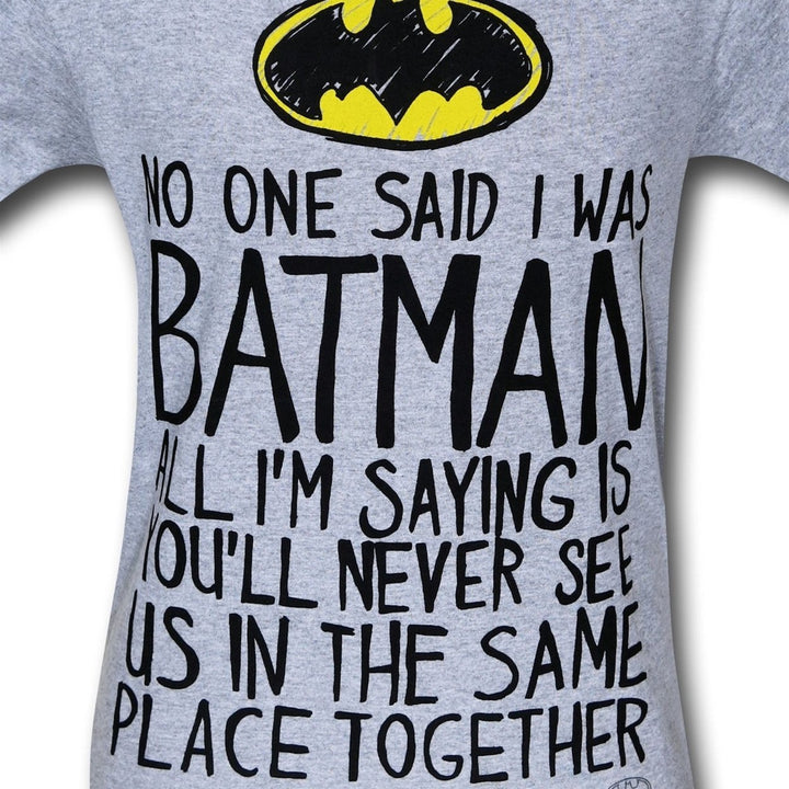 Batman No One Said I Was Batman T-Shirt Image 2